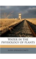 Water in the Physiology of Plants