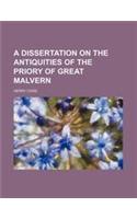 A Dissertation on the Antiquities of the Priory of Great Malvern