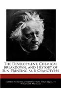 The Development, Chemical Breakdown, and History of Sun Printing and Cyanotypes