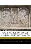 War Crimes of World War I: The Armenian Genocide, Anti-Jewish Pogroms, and the Rape of Belgium(English)