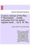 Cursory Notices of the Rev. F. Blomefield ... Chiefly Extracted from His Parish Register-Book ... by S. W. Rix.