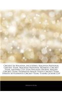 Articles on Cricket in Malaysia, Including: Malaysia National Cricket Team, Malaysia National Women's Cricket Team, Saudara Cup, Stan Nagaiah Trophy,
