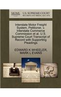 Interstate Motor Freight System, Petitioner, V. Interstate Commerce Commission et al. U.S. Supreme Court Transcript of Record with Supporting Pleadings