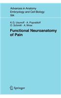 Functional Neuroanatomy of Pain: (Advances in Anatomy, Embryology, and Cell Biology)
