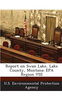 Report on Swan Lake, Lake County, Montana: EPA Region VIII