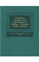 Problems, Projects, and Experiments in Biology