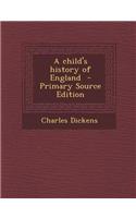 A Child's History of England - Primary Source Edition