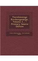 Vierstimmige Kirchengesange, Volume 1...