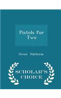 Pistols for Two - Scholar's Choice Edition