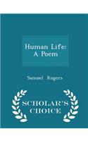 Human Life: A Poem - Scholar's Choice Edition
