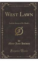 West Lawn: And the Rector of St. Mark's (Classic Reprint)
