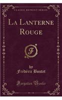 La Lanterne Rouge (Classic Reprint)