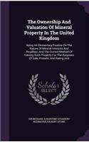 The Ownership And Valuation Of Mineral Property In The United Kingdom