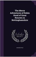 Merry Adventures of Robin Hood of Great Renown in Nottinghamshire
