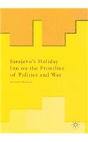 Sarajevo's Holiday Inn on the Frontline of Politics and War