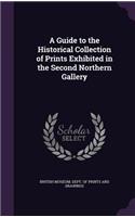 Guide to the Historical Collection of Prints Exhibited in the Second Northern Gallery