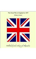 THE GREAT WAR IN ENGLAND IN 1897