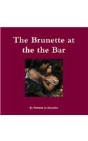 The Brunette at the Bar