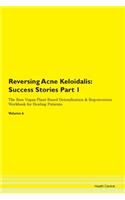 Reversing Acne Keloidalis: Success Stories Part 1 The Raw Vegan Plant-Based Detoxification & Regeneration Workbook for Healing Patients. Volume 6