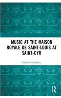 Music at the Maison royale de Saint-Louis at Saint-Cyr