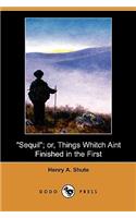 Sequil; Or, Things Whitch Aint Finished in the First (Dodo Press)