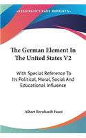 The German Element In The United States V2