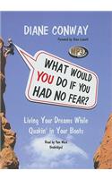 What Would You Do If You Had No Fear?