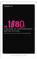 The 1980s: A Decade of Contemporary British Fiction