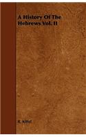 A History Of The Hebrews Vol. II
