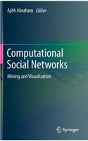 Computational Social Networks: Mining and Visualization