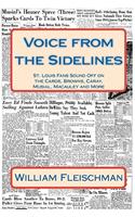 Voice from the Sidelines: St. Louis Fans Sound Off on the Cards, Browns, Caray, Musial, Macauley and More(English)