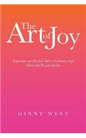 The Art of Joy: Inspiration and Practical Tools to Cultivate a Life Filled with Passion and Joy(English)