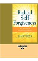 Radical Self-Forgiveness: The Direct Path to True Self-Acceptance (Large Print 16pt)