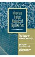 Fatigue and Fracture Mechanics of High Risk Parts