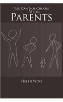 You Can Not Choose Your Parents
