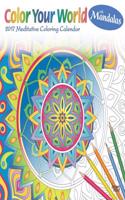 Color Your World Meditative Coloring With Mandalas 2017 Calendar