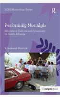 Performing Nostalgia: Migration Culture and Creativity in South Albania