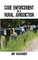 Code Enforcement in a Rural Jurisdiction: (English)