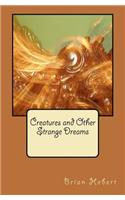 Creatures and Other Strange Dreams