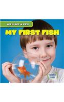 My First Fish: (Let's Get a Pet!)