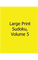 Large Print Sudoku, Volume 5: Easy to Read, Large Grid Sudoku Puzzles(English)