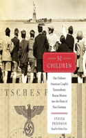 50 Children: One Ordinary American Couple's Extraordinary Rescue Mission Into the Heart of Nazi Germany
