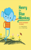 Henry the Blue Monkey: Being Different Is Goodvolume 1