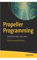 Propeller Programming: Using Assembler, Spin, and C