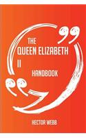 The Queen Elizabeth II Handbook - Everything You Need To Know About Queen Elizabeth II