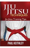 Jiu Jitsu Techniques: Jiu Jitsu Training Tips(English)