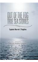 Out of the Fog - True Sea Stories