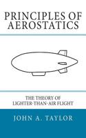 Principles of Aerostatics: The Theory of Lighter-Than-Air Flight