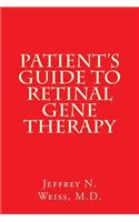 Patient's Guide to Retinal Gene Therapy