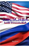 Druschba heisst Freundschaft